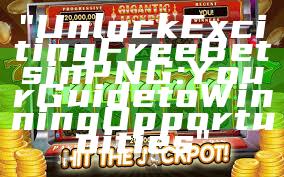 "Unlock Exciting Free Bets in PNG: Your Guide to Winning Opportunities"