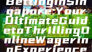 Live eSports Betting in Singapore: Your Ultimate Guide to Thrilling Online Wagering Experiences