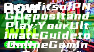 "Discover the Benefits of PNG Deposit and Play: Your Ultimate Guide to Online Gaming Success"